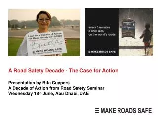 A Road Safety Decade - The Case for Action Presentation by Rita Cuypers