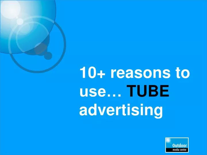 10 reasons to use tube advertising