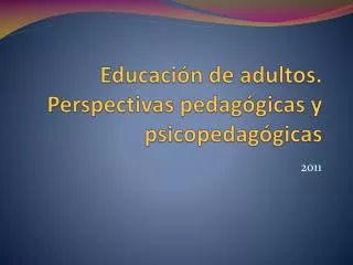 Educación de adultos. Perspectivas pedagógicas y psicopedagógicas