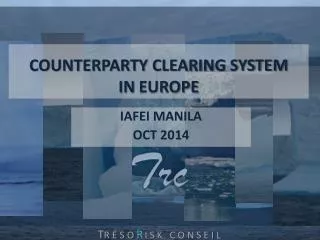 COUNTERPARTY CLEARING SYSTEM IN EUROPE