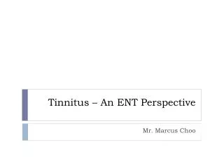Tinnitus – An ENT Perspective