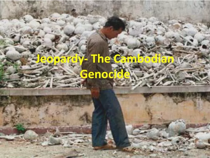 jeopardy the cambodian genocide