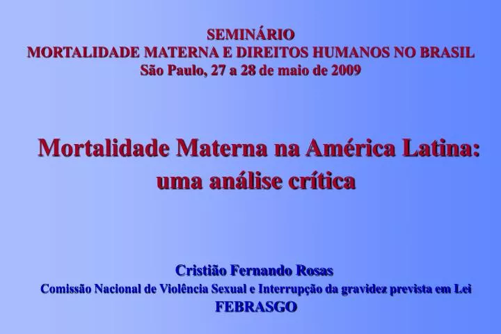 semin rio mortalidade materna e direitos humanos no brasil s o paulo 27 a 28 de maio de 2009