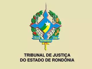 TRIBUNAL DE JUSTIÇA DO ESTADO DE RONDÔNIA