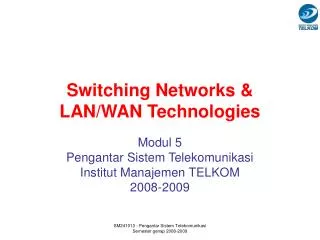 Switching Networks &amp; LAN/WAN Technologies