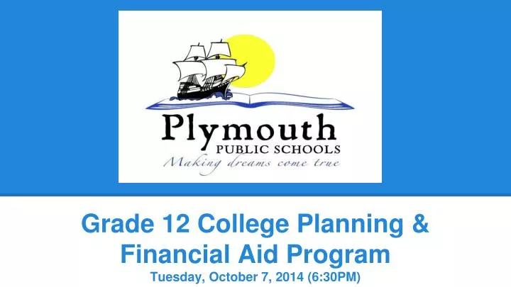 grade 12 college planning financial aid program tuesday october 7 2014 6 30pm