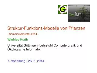 Struktur-Funktions-Modelle von Pflanzen - Sommersemester 2014 - Winfried Kurth