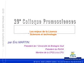 par Éric MARTIN: Président de l ’Université de Bretagne-Sud Président du RUOA