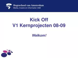 kick off v1 kernprojecten 08 09
