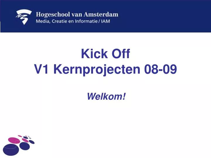 kick off v1 kernprojecten 08 09