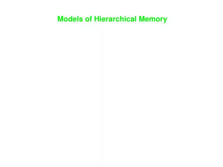 models of hierarchical memory