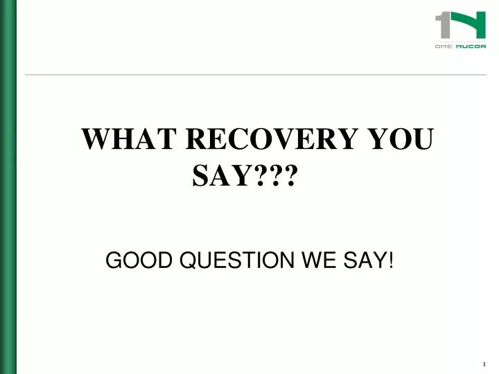 what recovery you say