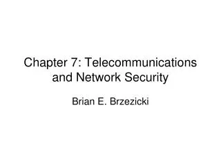 Chapter 7: Telecommunications and Network Security