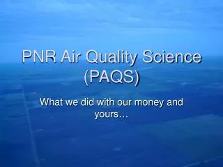 PNR Air Quality Science (PAQS)