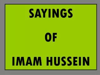 SAYINGS OF IMAM HUSSEIN