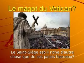 Le magot du Vatican?