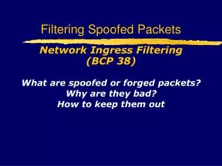 Filtering Spoofed Packets