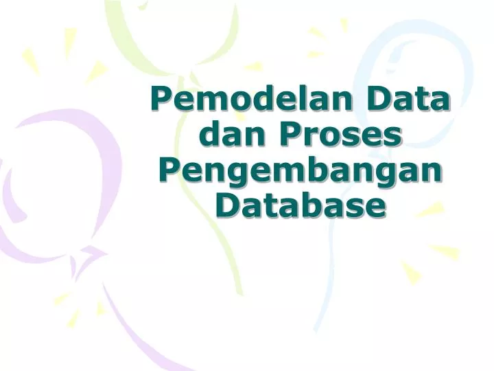 pemodelan data dan proses pengembangan database