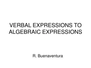 VERBAL EXPRESSIONS TO ALGEBRAIC EXPRESSIONS