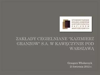 Zakłady Cegielniane &quot;Kazimierz Granzow&quot; S.A. w Kawęczynie pod Warszawą