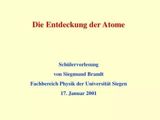 Die Entdeckung der Atome Sch ülervorlesung von Siegmund Brandt