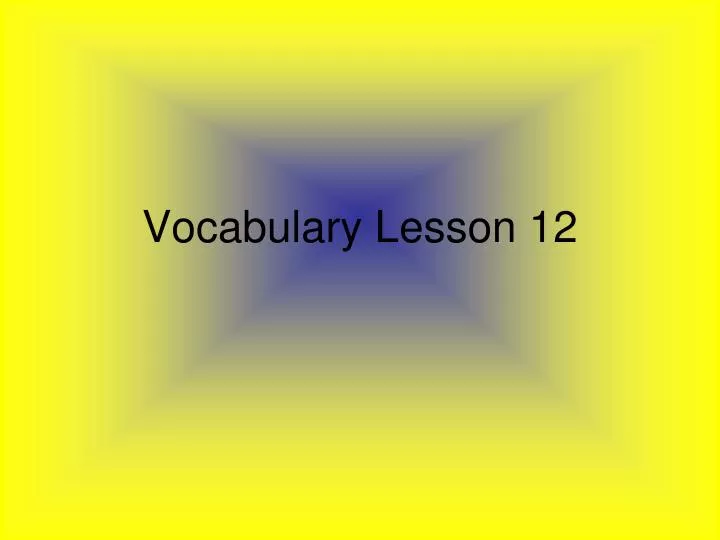 vocabulary lesson 12