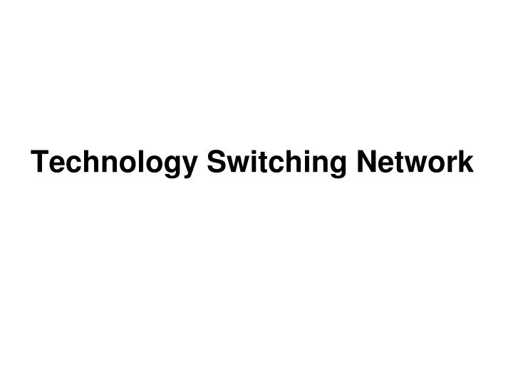 technology switching network