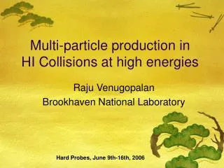 Multi-particle production in HI Collisions at high energies