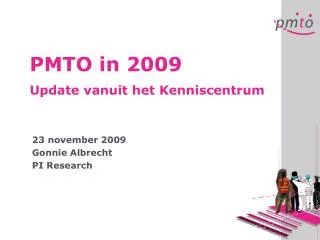PMTO in 2009 Update vanuit het Kenniscentrum