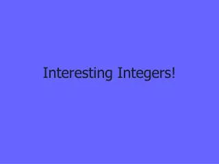 Interesting Integers!