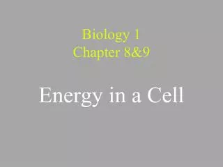 Biology 1 Chapter 8&amp;9