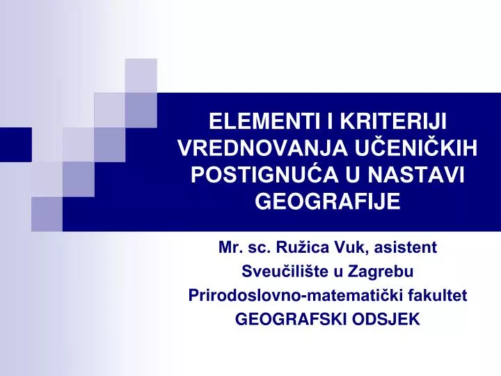 elementi i kriteriji vrednovanja u eni kih postignu a u nastavi geografije