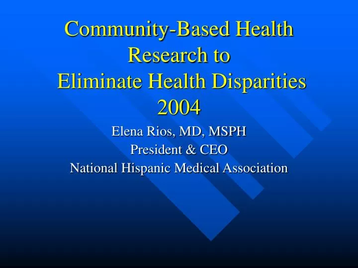 community based health research to eliminate health disparities 2004