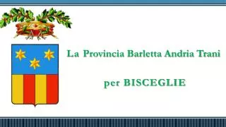 La Provincia Barletta Andria Trani per BISCEGLIE