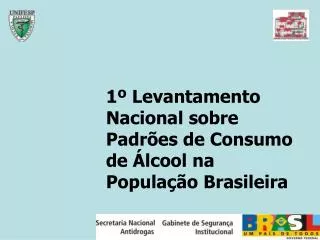 1º Levantamento Nacional sobre Padrões de Consumo de Álcool na População Brasileira