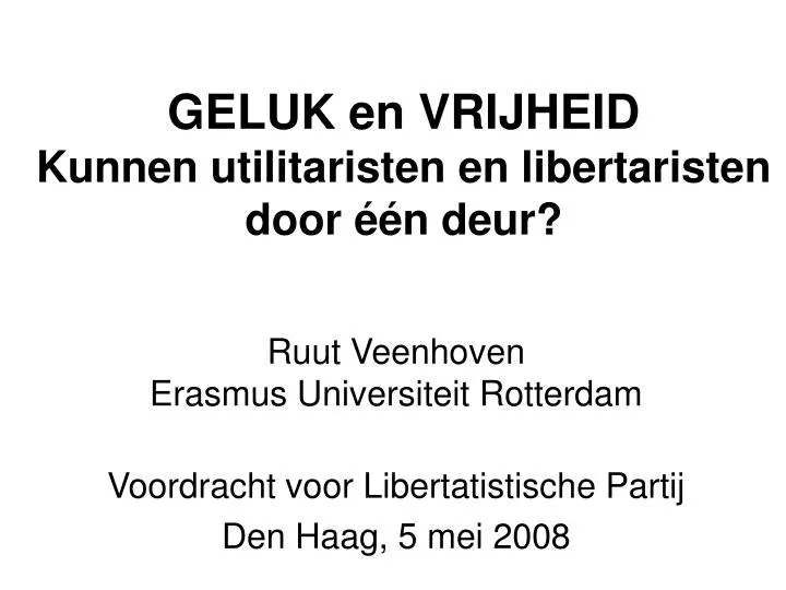 geluk en vrijheid kunnen utilitaristen en libertaristen door n deur