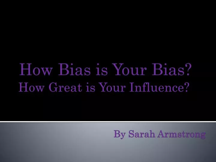 how bias is your bias