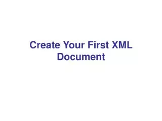 Create Your First XML Document