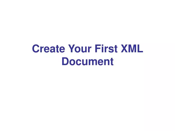 create your first xml document