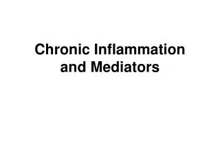 Chronic Inflammation and Mediators