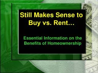 Still Makes Sense to Buy vs. Rent…