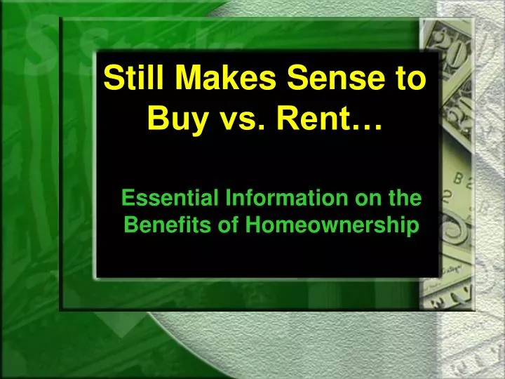 still makes sense to buy vs rent