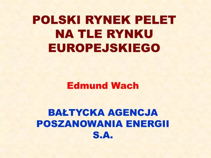 polski rynek pelet na tle rynku europejskiego