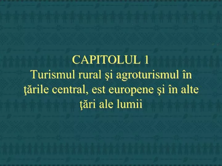 capitolul 1 turismul rural i agroturismul n rile central est europene i n alte ri ale lumii