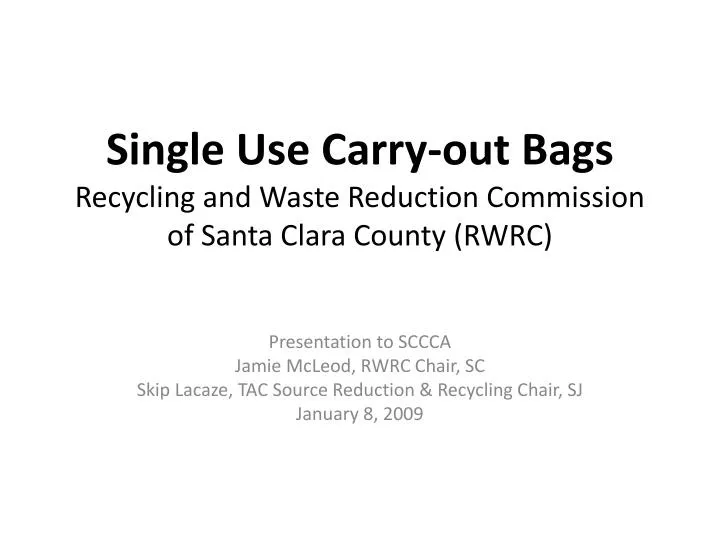 single use carry out bags recycling and waste reduction commission of santa clara county rwrc