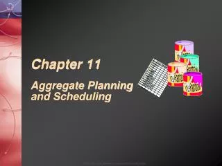 Chapter 11 Aggregate Planning and Scheduling