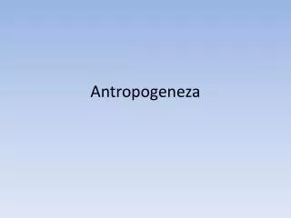 Antropogeneza