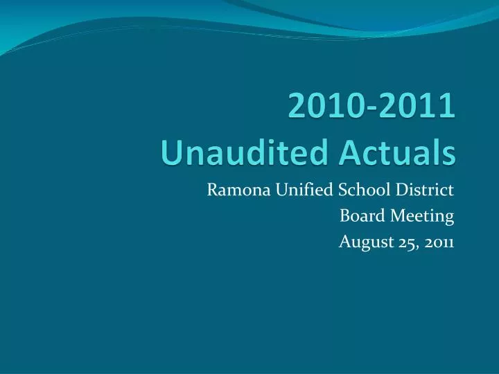 2010 2011 unaudited actuals