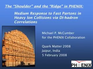 Michael P. McCumber for the PHENIX Collaboration Quark Matter 2008 Jaipur, India 5 February 2008