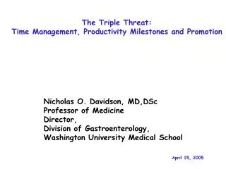 Nicholas O. Davidson, MD,DSc Professor of Medicine Director, Division of Gastroenterology,